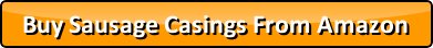 Buy Sausage Casings Now